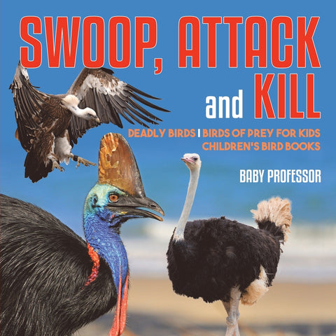 Swoop Attack and Kill - Deadly Birds | Birds Of Prey for Kids | Childrens Bird Books