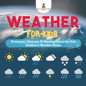 Weather for Kids - Pictionary | Glossary Of Weather Terms for Kids | Childrens Weather Books