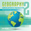 Geography 2 - Landforms and Features | Geography for Kids - Plateaus, Peninsulas, Deltas and More | 4th Grade Children's Science Education books