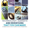 Technology Gadgets and Inventions That You Can Make - Experiments Book for Teens | Childrens Science Experiment Books