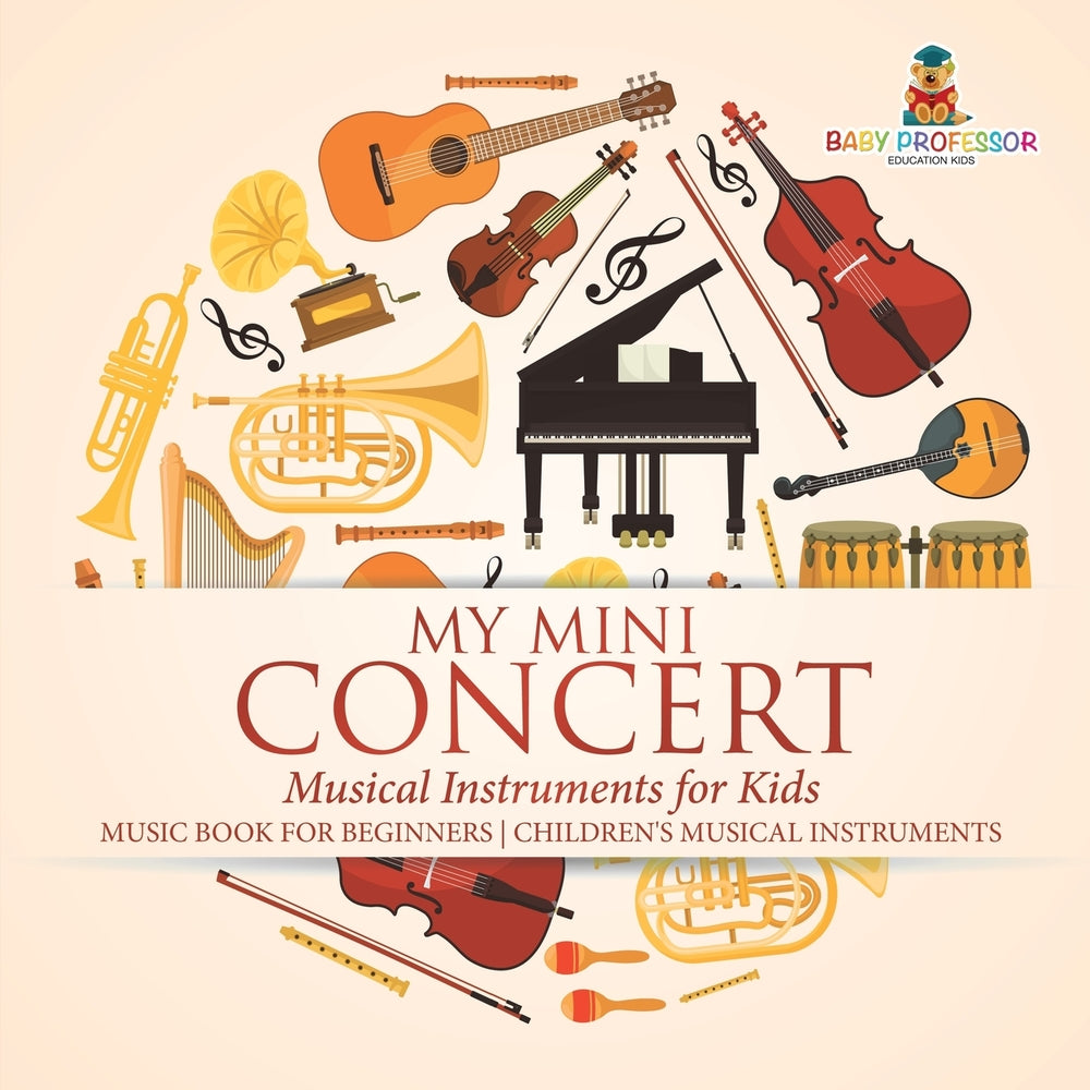 My Mini Concert - Musical Instruments for Kids - Music Book for Beginners | Childrens Musical Instruments