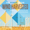 The Power of the Wind Harvested - Understanding Wind Power for Kids | Childrens Electricity Books