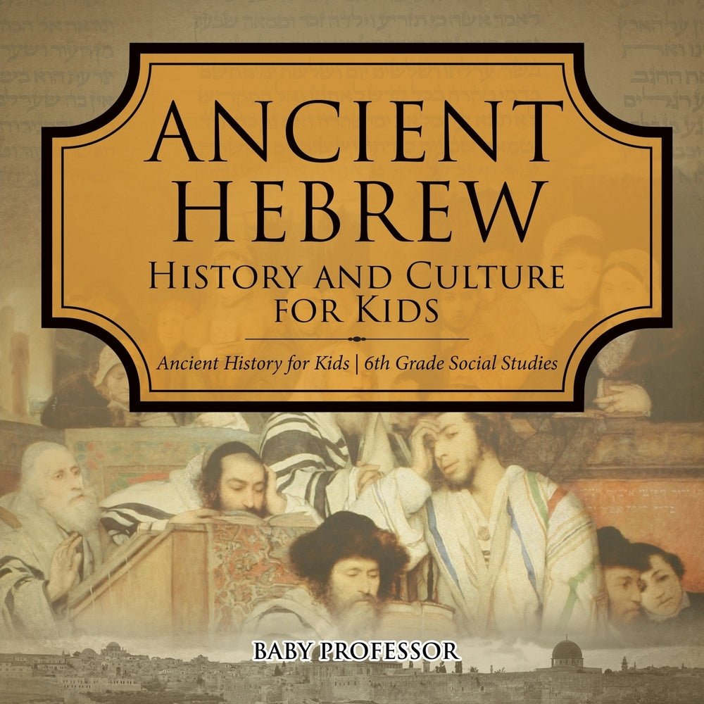 Ancient Hebrew History and Culture for Kids | Ancient History for Kids | 6th Grade Social Studies