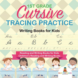 1st Grade Cursive Tracing Practice - Writing Books for Kids - Reading and Writing Books for Kids | Childrens Reading and Writing Books