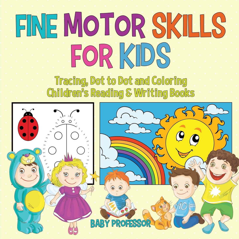 Fine Motor Skills for Kids : Tracing, Dot to Dot and Coloring | Children's Reading & Writing Books