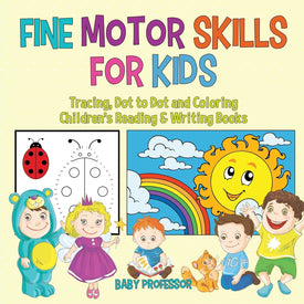 Fine Motor Skills for Kids : Tracing, Dot to Dot and Coloring | Children's Reading & Writing Books
