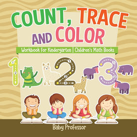 Count, Trace and Color - Workbook for Kindergarten | Children's Math Books