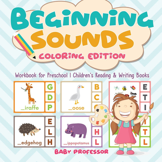 Beginning Sounds : Coloring Edition - Workbook for Preschool | Children's Reading & Writing Books