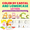 Color by Capital and Lowercase Letters - Writing Books for Kindergarten | Childrens Reading & Writing Books