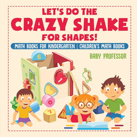 Lets Do the Crazy Shake for Shapes! Math Books for Kindergarten | Childrens Math Books