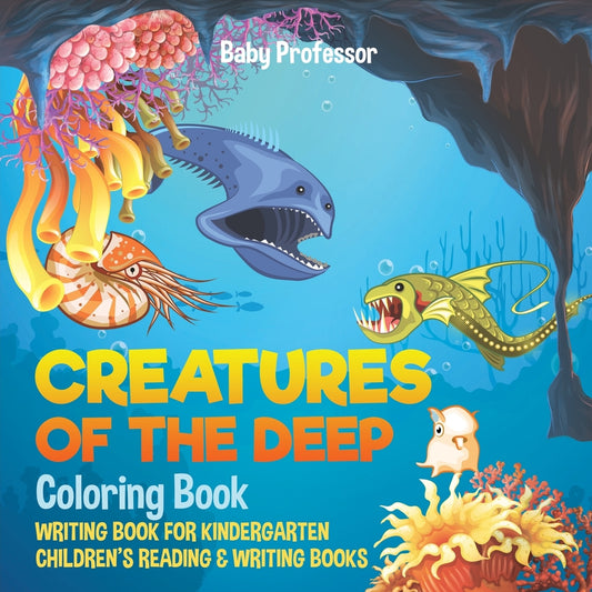 Creatures of the Deep Coloring Book - Writing Book for Kindergarten | Children's Reading & Writing Books