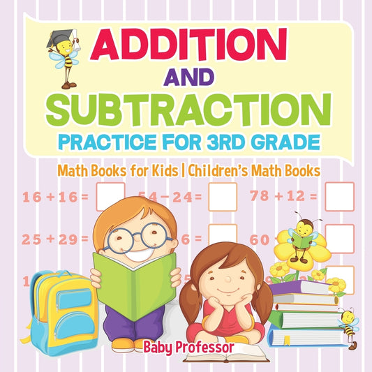 Addition and Subtraction Practice for 3rd Grade - Math Books for Kids | Children's Math Books