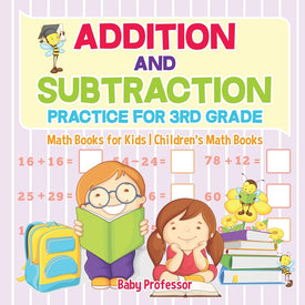 Addition and Subtraction Practice for 3rd Grade - Math Books for Kids | Children's Math Books