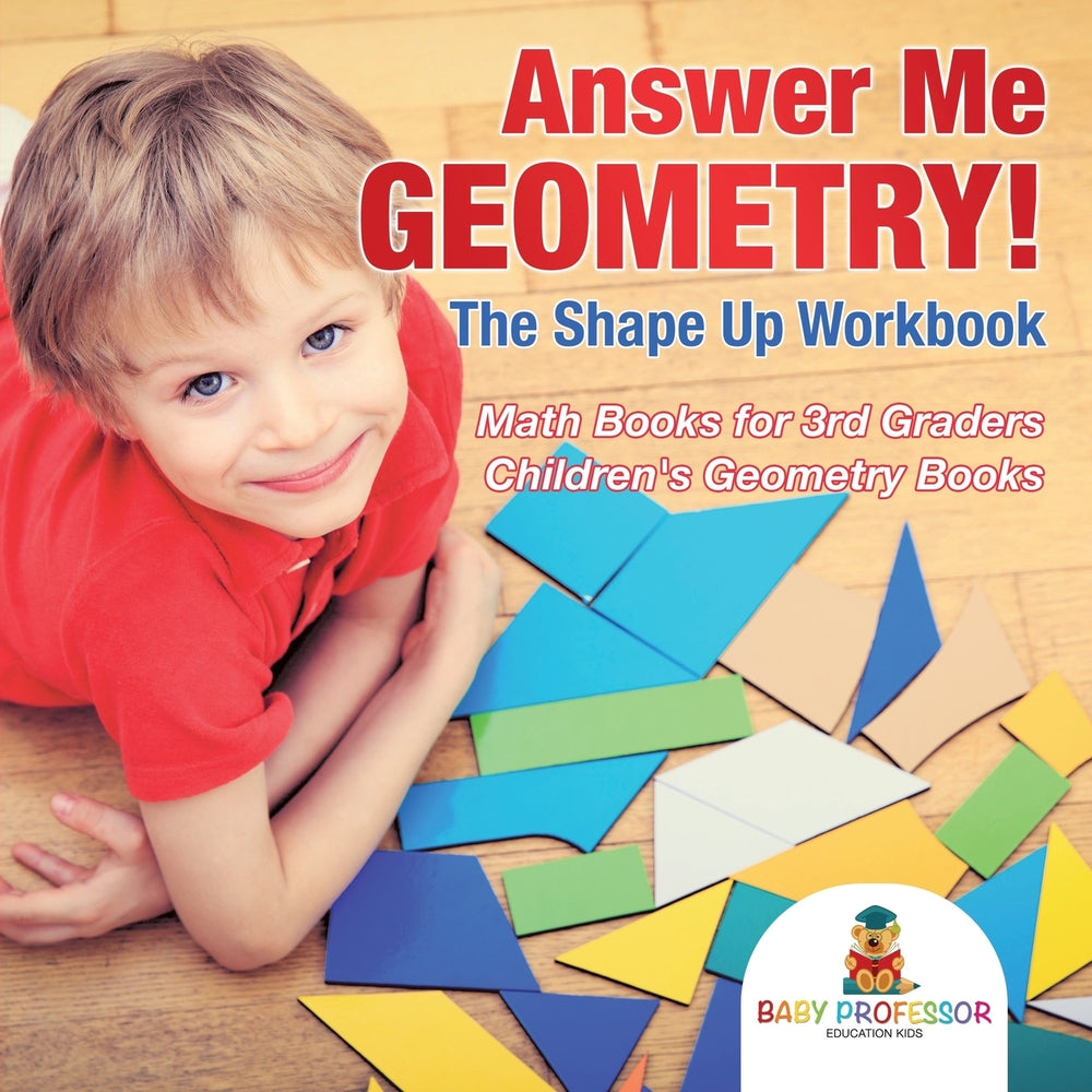 Answer Me Geometry! The Shape Up Workbook - Math Books for 3rd Graders | Childrens Geometry Books