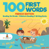 100 First Words - French Edition - Reading 3rd Grade | Childrens Reading & Writing Books