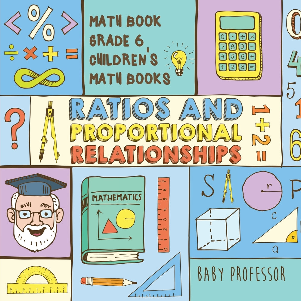 Ratios and Proportional Relationships - Math Book Grade 6 | Childrens Math Books