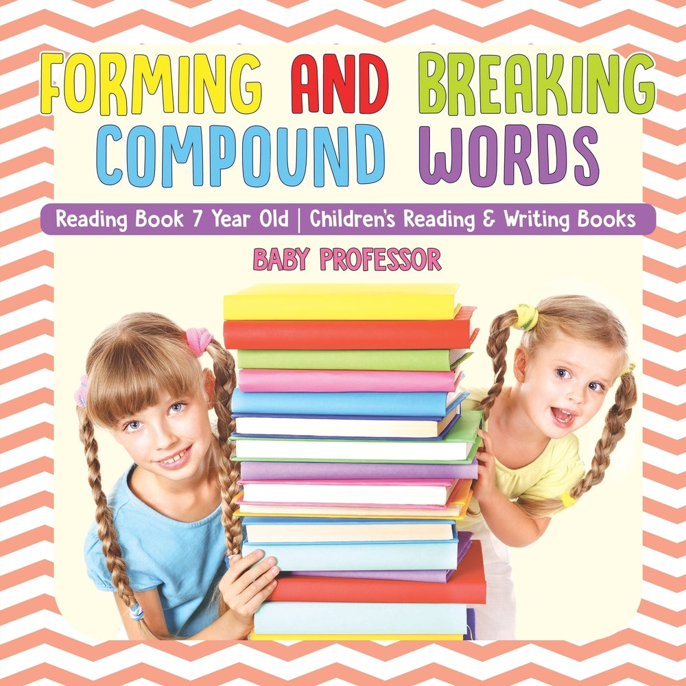 Forming and Breaking Compound Words - Reading Book 7 Year Old | Childrens Reading & Writing Books