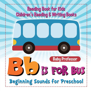 B is for Bus - Beginning Sounds for Preschool - Reading Book for Kids | Childrens Reading & Writing Books
