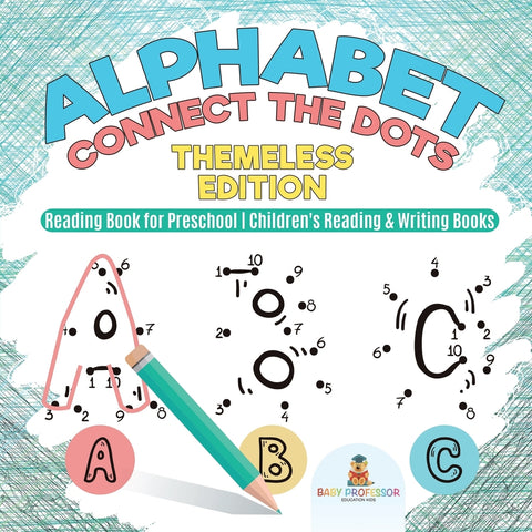 Alphabet Connect the Dots : Themeless Edition - Reading Book for Preschool | Childrens Reading & Writing Books