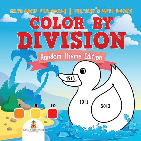 Color by Division: Random Theme Edition - Math Book 3rd Grade | Childrens Math Books