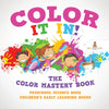Color It In! The Color Mastery Book - Preschool Science Book | Childrens Early Learning Books