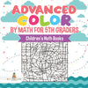 Advanced Color by Math for 5th Graders | Childrens Math Books