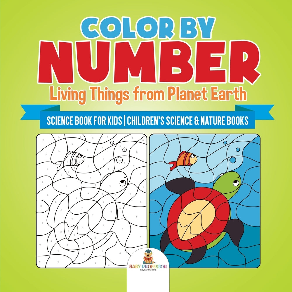 Color by Number: Living Things from Planet Earth - Science Book for Kids | Children's Science & Nature Books