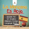 La Manzana Es Roja - Spanish for 1st Graders | Childrens Foreign Language Books