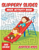 Slippery Slides : Maze Activity Book 3rd Grade