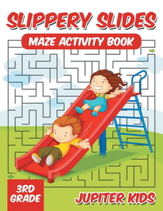 Slippery Slides : Maze Activity Book 3rd Grade