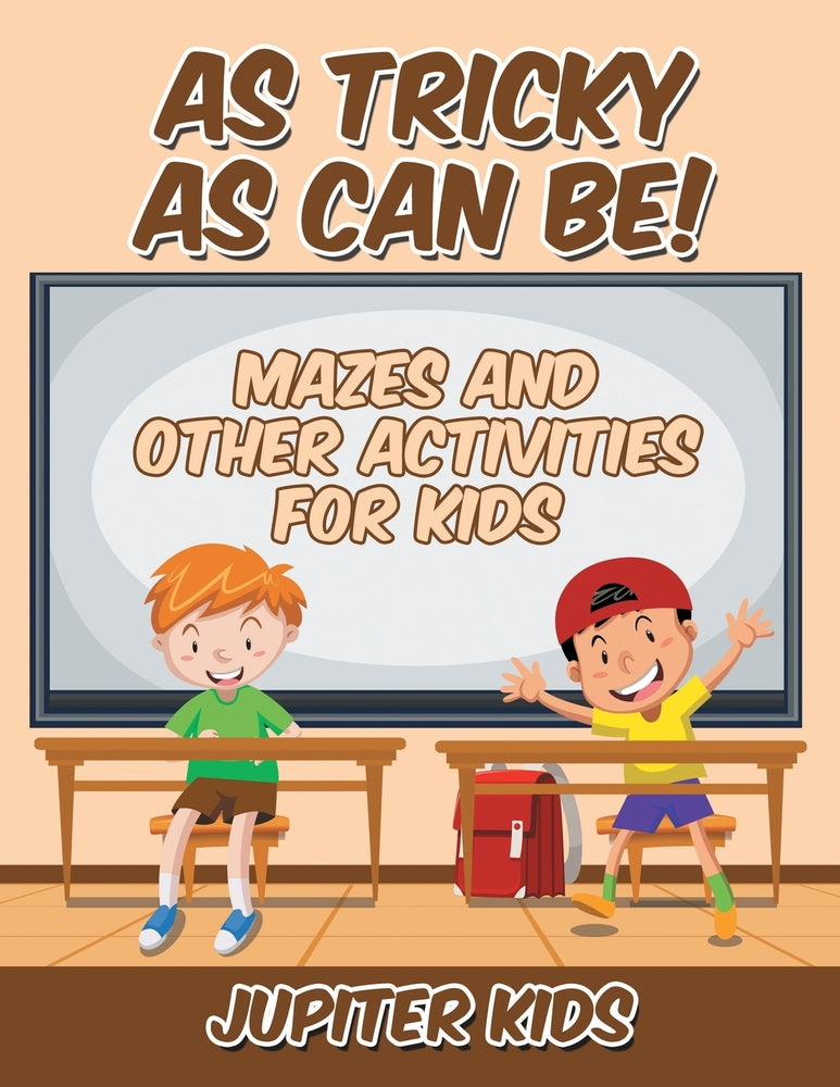 As Tricky As Can Be! : Mazes and Other Activities for Kids