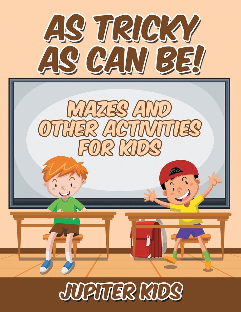 As Tricky As Can Be! : Mazes and Other Activities for Kids