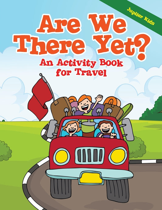 Are We There Yet? : An Activity Book for Travel