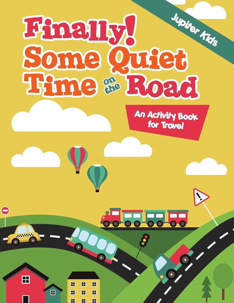 Finally! Some Quiet Time on the Road : An Activity Book for Travel