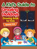 A Kids Guide to Drawing Holidays : Drawing Book for Kids