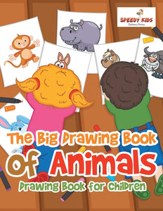 The Big Drawing Book of Animals : Drawing Book for Children