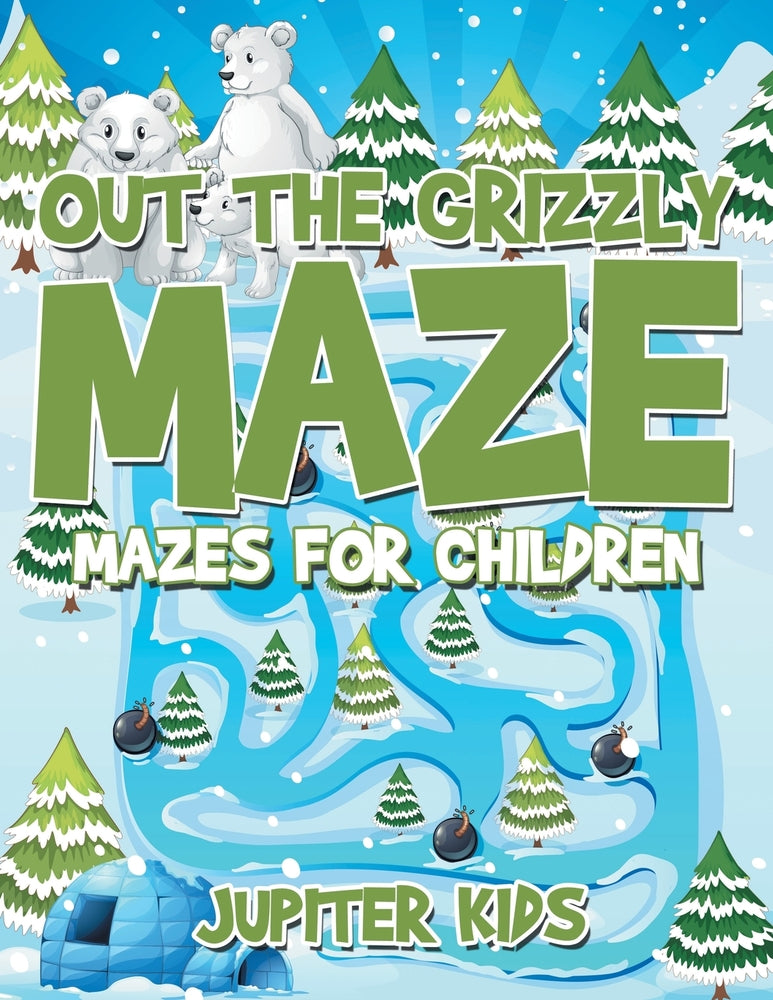 Out The Grizzly Maze : Mazes for Children