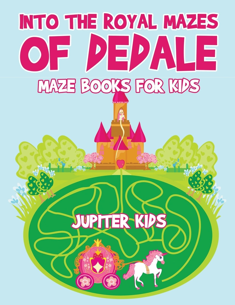 Into the Royal Mazes of Dedale : Maze Books for Kids