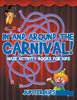 In and Around The Carnival! : Maze Activity Books for Kids