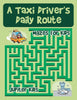 A Taxi Drivers Daily Route : Mazes for Kids