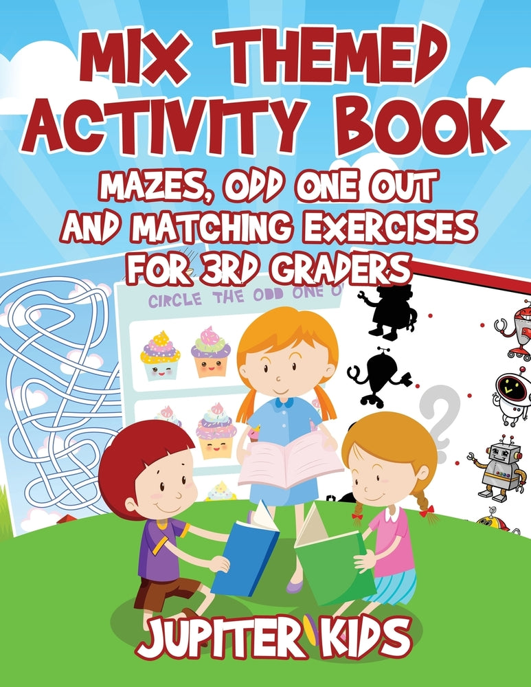 Mix Themed Activity Book : Mazes, Odd One Out and Matching Exercises for 3rd Graders
