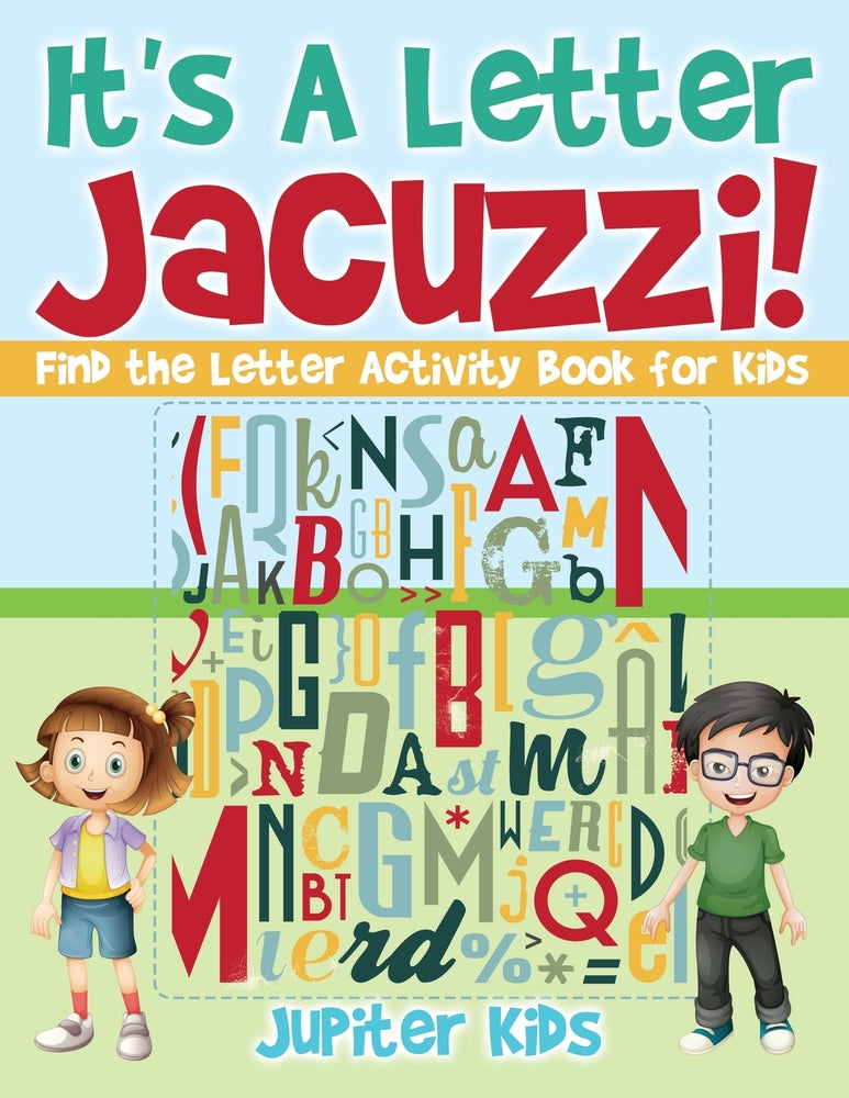 Its A Letter Jacuzzi! Find the Letter Activity Book for Kids
