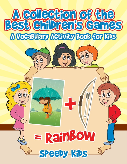 A Collection of the Best Children's Games : A Vocabulary Activity Book for Kids