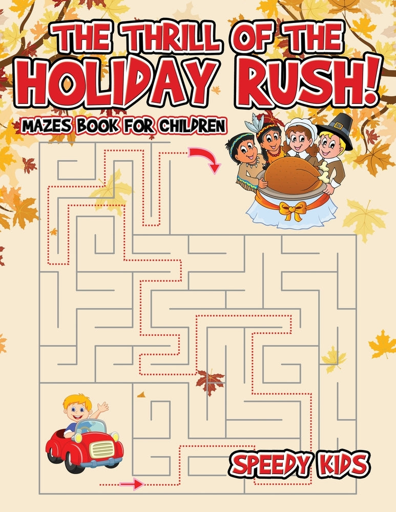 The Thrill of the Holiday Rush! : Mazes Book for Children