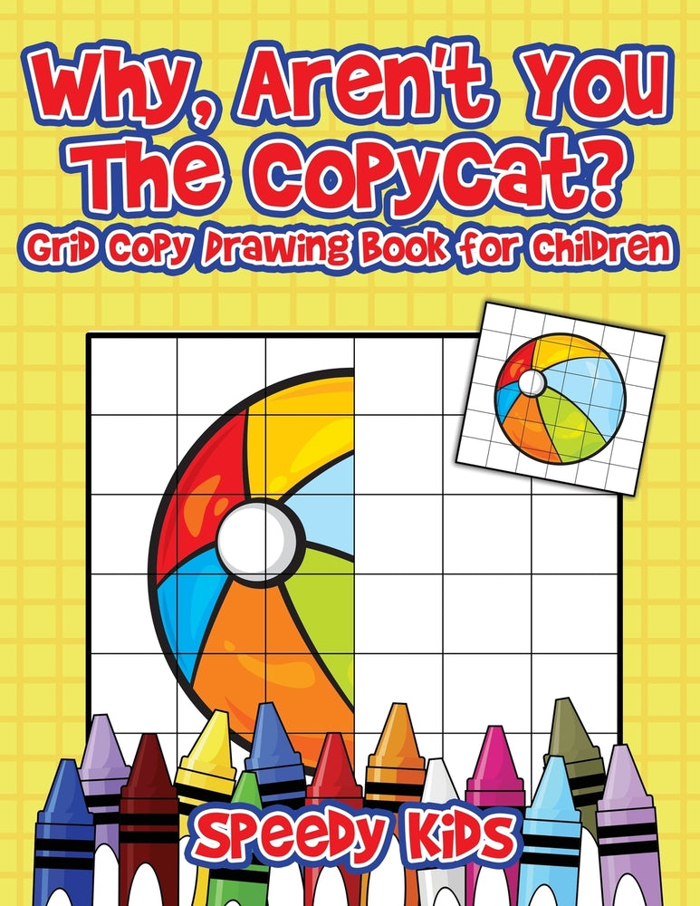 Why Arent You The Copycat Grid Copy Drawing Book for Children
