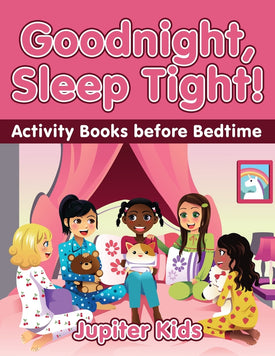 Goodnight Sleep Tight! Activity Books Before Bedtime
