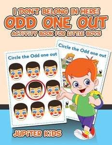 I Dont Belong In Here! Odd One Out Activity Book for Little Boys