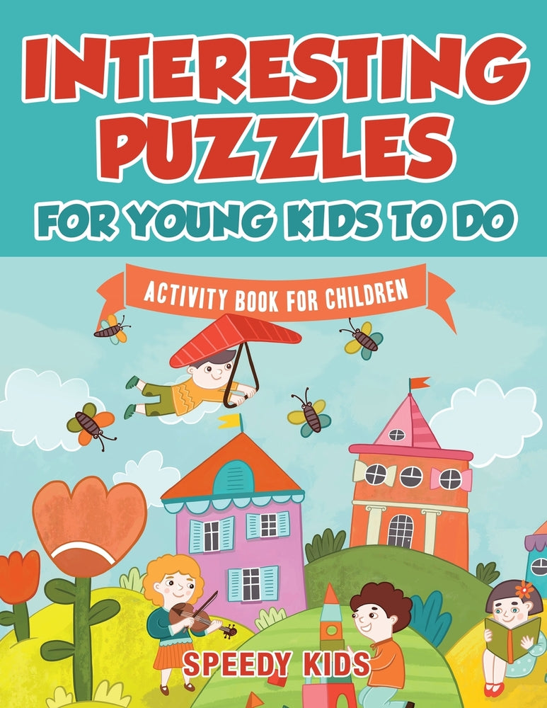Interesting Puzzles for Young Kids To Do : Activity Book for Children