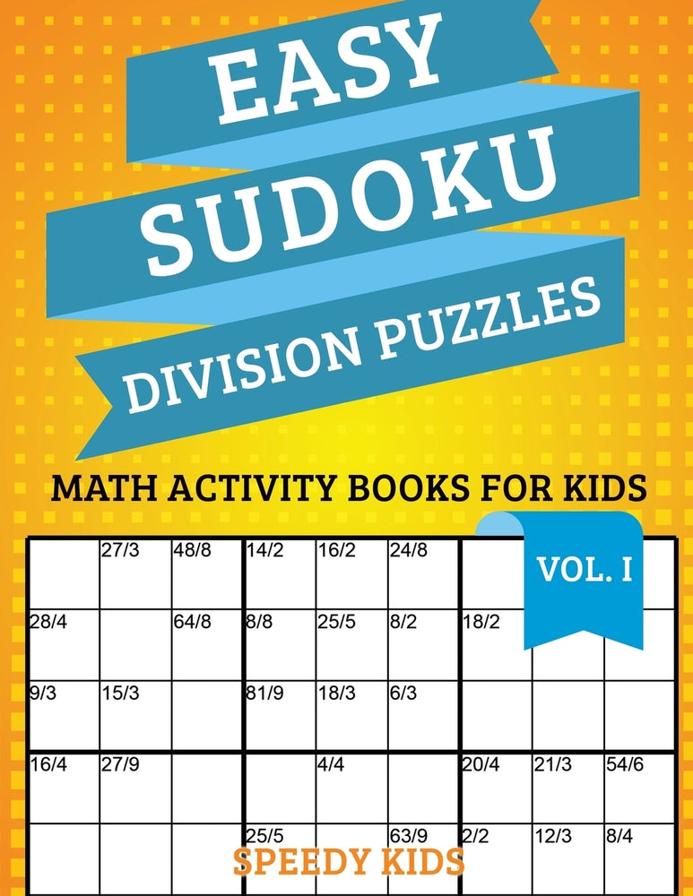 Easy Sudoku Division Puzzles Vol I : Math Activity Books for Kids