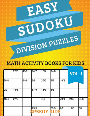 Easy Sudoku Division Puzzles Vol I : Math Activity Books for Kids